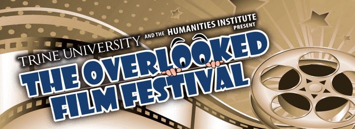 Trine University and the Humanitites Institute Present the Overlooked Film Festival